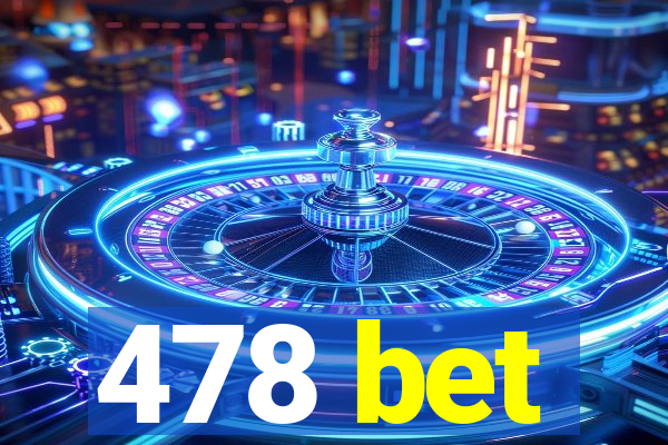 478 bet